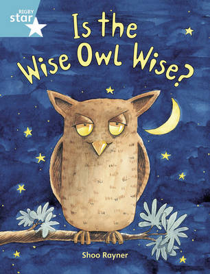Rigby Star Gui Year 2/P3 Turquoise Level: Is the Wise Owl Wise? (6 Pack) Framework Edition - RIGBY STAR (Paperback)