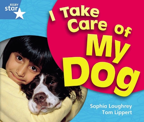 Rigby Star Guided Year 1 Blue Level: I Take Care Of My Dog Reader Single - STARQUEST (Paperback)