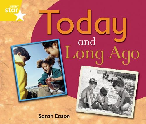 Rigby Star Guided Quest Yellow: Long Ago And Today - STARQUEST (Paperback)