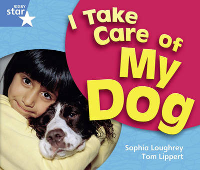 Rigby Star Guided Year 1 Blue Level: I Take Care of My Dog 6 Pack Framework Edition - STARQUEST (Paperback)