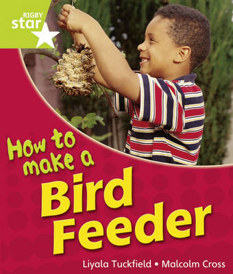 Rigby Star Guided Year 1: Green Level: How to Make a Bird Feeder 6 Pack Framework Edition - STARQUEST (Paperback)