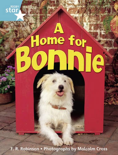 Rigby Star Gui Yr 2: Tourquoise Level: A Home for Bonnie Gui Reading Pk Framework Edition - STARQUEST (Paperback)