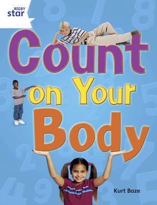 Rigby Star Gui Yr 2: White Level: Count on Your Body Gui Reading Pk Framework Edition - STARQUEST (Paperback)