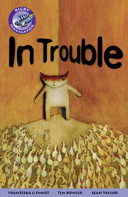 Navigator Fiction Yr 5/P6: In Trouble Group Reading Pack 09/08 - NAVIGATOR FICTION (Paperback)