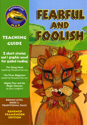 Navigator FWK: Fearful and Foolish Teaching Guide - NAVIGATOR FRAMEWORK EDITION (Paperback)