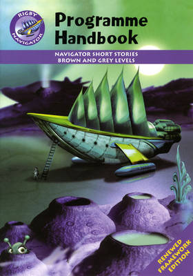 Navigator FWK: Brown & Grey Level Fiction Programme Handbook - NAVIGATOR FRAMEWORK EDITION (Paperback)