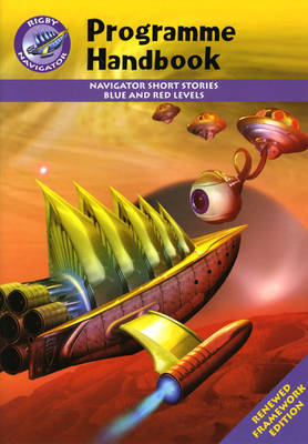Navigator FWK: Blue & Red Level Fiction Programme Handbook - NAVIGATOR FRAMEWORK EDITION (Paperback)