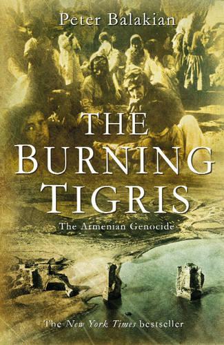 The Burning Tigris: The Armenian Genocide (Hardback)
