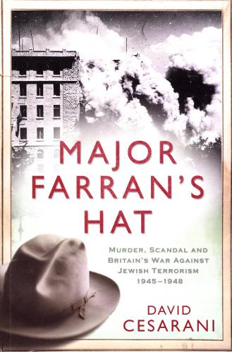 Major Farran's Hat: Murder, Scandal and Britain's War Against Jewish Terrorism 1945-1948 (Paperback)