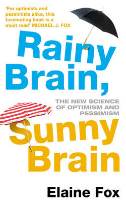 Rainy Brain, Sunny Brain: The New Science of Optimism and Pessimism (Paperback)