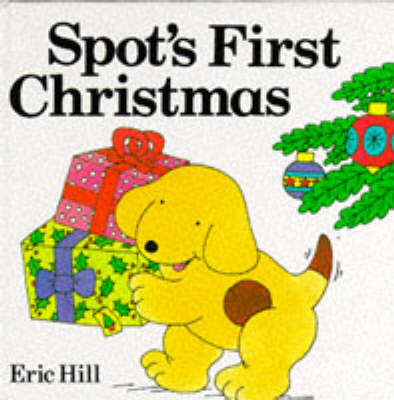 Spot's First Christmas by Eric Hill | Waterstones