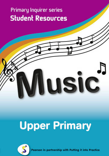 Primary Inquirer series: Music Upper Primary Student CD: Pearson in partnership with Putting it into Practice - Primary Inquirer (CD-ROM)
