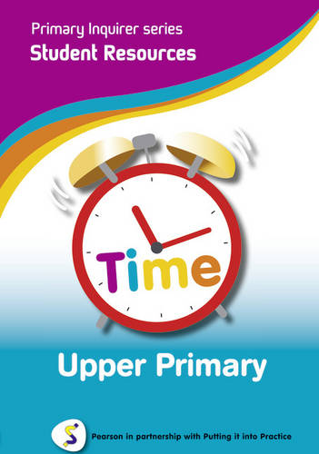 Primary Inquirer series: Time Upper Primary Student CD: Pearson in partnership with Putting it into Practice - Primary Inquirer (CD-ROM)