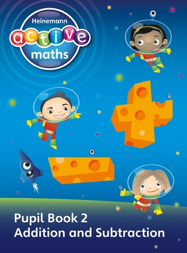 Heinemann Active Maths - First Level - Exploring Number - Pupil Book 2 - Addition and Subtraction - HEINEMANN ACTIVE MATHS (Paperback)