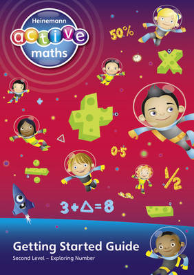 Heinemann Active Maths - Second Level - Exploring Number - Getting Started Guide: Active Maths into Practice - HEINEMANN ACTIVE MATHS (Paperback)