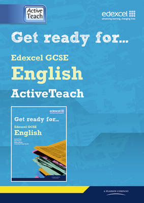 Get Ready For Edexcel GCSE English Active Teach Pack with CDROM: Get Ready Edexcel AT Pack - Get Ready for Edexcel English