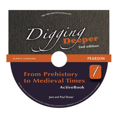 Digging Deeper 1: From Prehistory to Medieval Times Second Edition Student Book with ActiveBook CD - Digging Deeper for The Netherlands