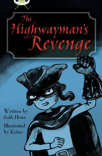 Bug Club Independent Fiction Year 5 Blue B The Highwayman's Revenge - BUG CLUB (Paperback)