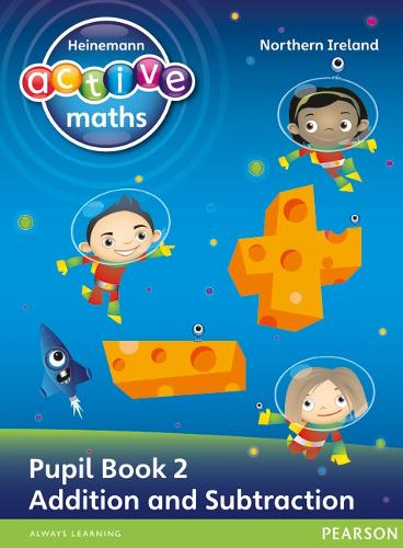 Heinemann Active Maths Northern Ireland - Key Stage 1 - Exploring Number - Number Pupil Book 2 - Addition and Subtraction - Heinemann Active Maths for NI (Paperback)