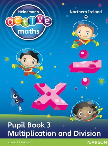 Heinemann Active Maths Northern Ireland - Key Stage 1 - Exploring Number - Pupil Book 3 - Multiplication and Division - Heinemann Active Maths for NI (Paperback)