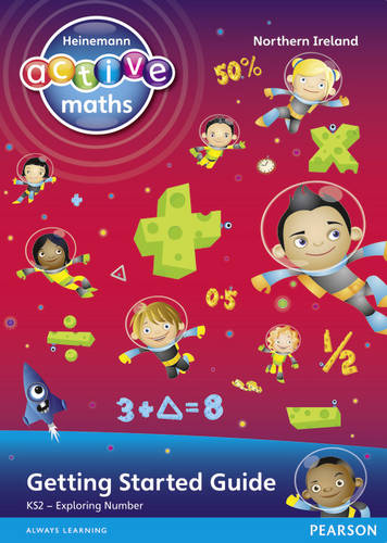 Heinemann Active Maths Northern Ireland - Key Stage 2 - Exploring Number - Getting Started Guide - Heinemann Active Maths for NI (Paperback)