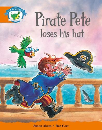 Literacy Edition Storyworlds Stage 4, Fantasy World, Pirate Pete Loses His Hat - STORYWORLDS (Paperback)