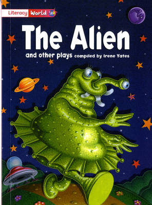 Literacy World Fiction Stage 2 The Alien and Other Plays - LITERACY WORLD NEW EDITION (Paperback)