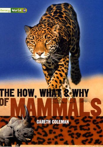 Literacy World Satellites Non Fic Stage 3 The How, What and Why of Mammals - LITERACY WORLD NEW EDITION (Paperback)