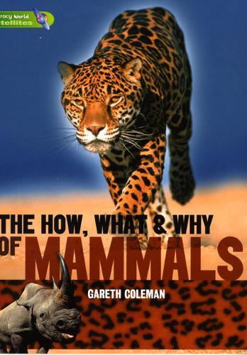 Literacy World Satellites Non Fic Stage 3 The How, What and Why of Mammals - Literacy World Satellites (Paperback)