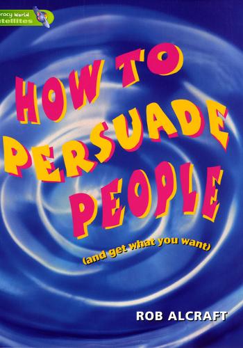 Literacy World Satellites Non Fic Stage 3 How To PersuadePeople - Literacy World Satellites (Paperback)