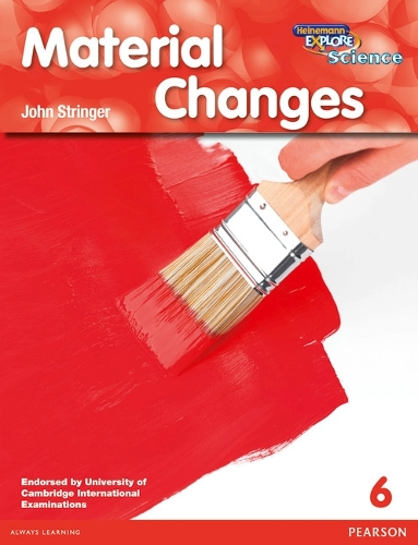Heinemann Explore Science 2nd International Edition Reader G6 Material Changes - Primary Explore Science International Edition (Paperback)