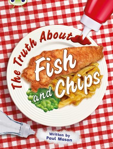 BC NF Gold A/2B The Truth About Fish and Chips - BUG CLUB (Paperback)