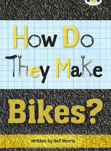 Bug Club Non-fiction Grey A/3A How Do They Make ... Bikes 6-pack - BUG CLUB