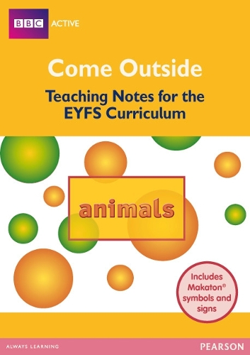 Animals Come Outside EYFS Teachers Pack - BBCA EYFS Makaton