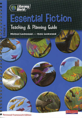 Literacy World Stg 4: Essential Fiction Teaching & Planning Guide Framework England/Wales - LITERACY WORLD NEW EDITION (Spiral bound)
