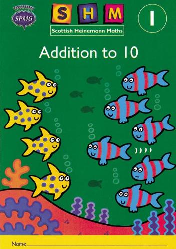 Scottish Heinemann Maths 1: Addition to 10 Activity Book 8 Pack - SCOTTISH HEINEMANN MATHS