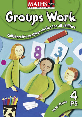 Maths Plus: Groups Work 4 by Peter Clarke | Waterstones