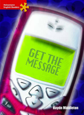 Get the Message - Heinemann English Readers (Paperback)