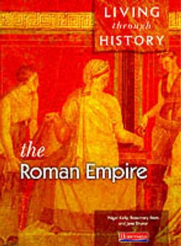 Living Through History: Core Book. Roman Empire - Living Through History (Paperback)
