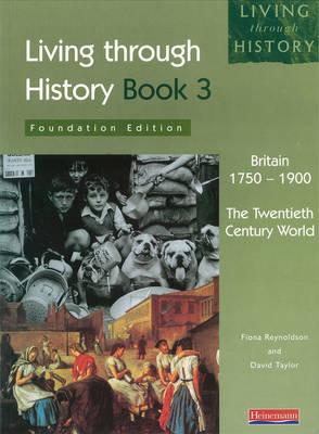 Living Through History: Foundation Teacher's Resource Pack. Britain 1750-1900 - Living Through History