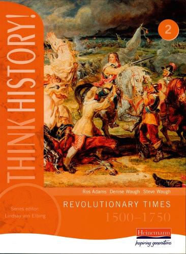 Think History: Revolutionary Times 1500-1750 Core Pupil Book 2 - Think History (Paperback)