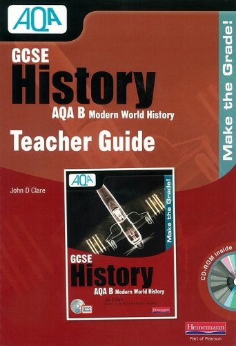 GCSE AQA B: Modern World History Teacher Guide - AQA GCSE Modern World History
