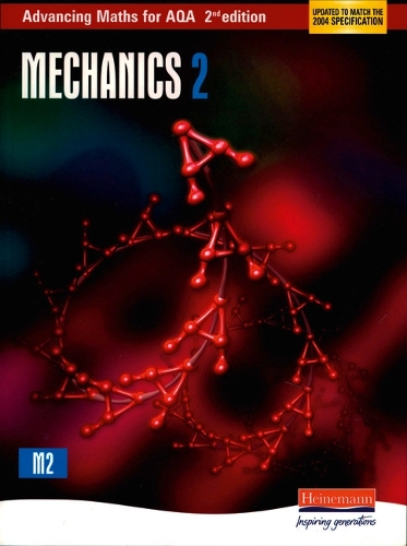 Advancing Maths for AQA: Mechanics 2 - AQA Advancing Maths (Paperback)