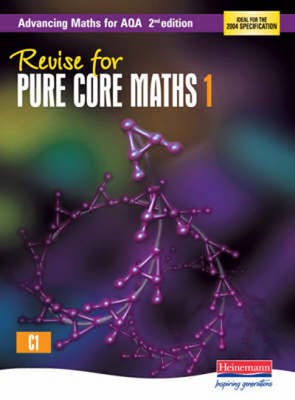 Revise for Advancing Maths for AQA 2nd edition Pure Core Maths 1 - AQA Advancing Maths (Paperback)