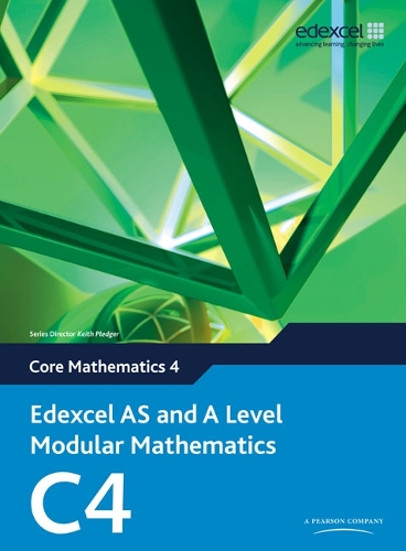 Edexcel AS and A Level Modular Mathematics Core Mathematics 4 C4 - Edexcel GCE Modular Maths