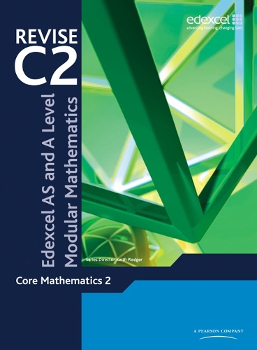Revise Edexcel AS and A Level Modular Mathematics Core Mathematics 2 - Edexcel GCE Modular Maths (Paperback)