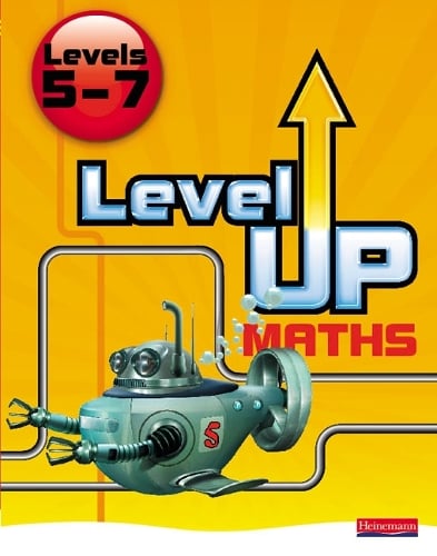 Level Up Maths: Pupil Book (Level 5-7) - Level Up Maths (Paperback)