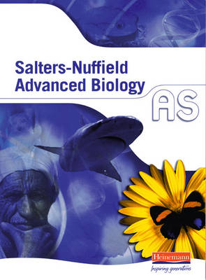 Salters-Nuffield Advanced Biology AS Student Book - Salters-Nuffield Advanced Biology (SNAB) (Paperback)