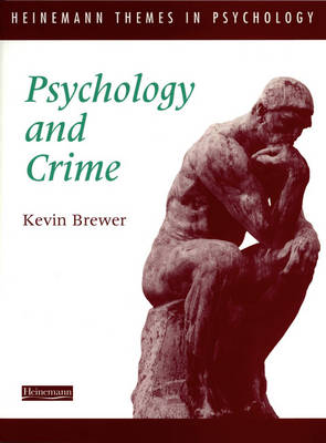 Heinemann Themes in Psychology: Psychology and Crime - Heinemann Themes in Psychology (Paperback)