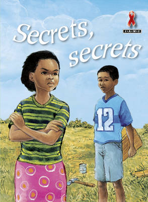Secrets, Secrets - Junior African Writers: HIV/AIDS Readers (Paperback)